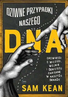 Feeria Dziwne przypadki naszego DNA Opowieści o miłości, wojnie i geniuszu zapisane w naszych genach - Nauki przyrodnicze - miniaturka - grafika 1