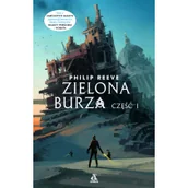 Science-fiction - Philip Reeve Zielona Burza Cykl Zabójcze maszyny Tom 4 Część 1 - miniaturka - grafika 1