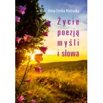 Psychoskok Życie poezją myśli i słowa - Matracka Anna Emilia - Poezja - miniaturka - grafika 1