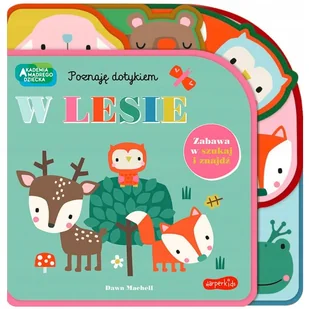 Poznaje Dotykiem Akademia Mądrego Dziecka- W Lesie HarperCollins - Komiksy dla dzieci - miniaturka - grafika 1