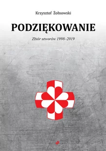 Podziękowanie Zbiór Utworów 1998-2019 Krzysztof Żołnowski - Poezja - miniaturka - grafika 1