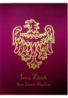 Felietony i reportaże - Jerzy Ziętek Syn Ziemi Śląskiej - miniaturka - grafika 1