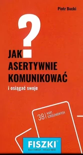 Cztery Głowy JAK ASERTYWNIE KOMUNIKOWAĆ I SIĘGAĆ PO SWOJE Piotr Bucki - Poradniki hobbystyczne - miniaturka - grafika 2