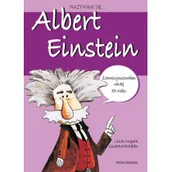 Literatura popularno naukowa dla młodzieży - Nazywam się Albert Einstein - miniaturka - grafika 1