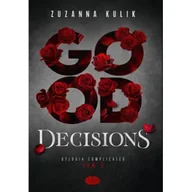 Literatura obyczajowa - Good Decisions. Dylogia Complicated. Tom 2 - miniaturka - grafika 1