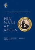 Albumy krajoznawcze - Per Mare Ad Astra. 100 lat Morskiej Szkoły 1920-2020 - miniaturka - grafika 1