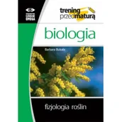 Podręczniki dla liceum - Omega Biologia, Trening przed maturą. Fizjologia roślin, szkoła ponadgimnazjalna - Barbara Bukała - miniaturka - grafika 1