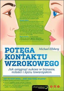 Potęga kontaktu wzrokowego. Jak osiągnąć sukces w biznesie, miłości i życiu towarzyskim - Biznes - miniaturka - grafika 1