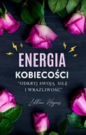 E-booki - poradniki - Energia kobiecości. Odkryj swoją siłę i wrażliwość - miniaturka - grafika 1