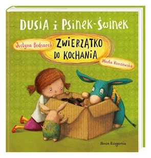 Dusia i Psinek-Świnek. Zwierzątko do kochania - Wierszyki, rymowanki, piosenki - miniaturka - grafika 2