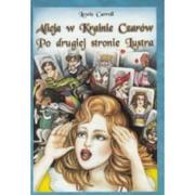 Lektury szkoła podstawowa - Alicja w krainie czarów / Po drugiej stronie lustra Lewis Carroll - miniaturka - grafika 1