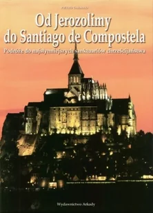 Od Jerozolimy Do Santiago De Compostela - Albumy krajoznawcze - miniaturka - grafika 1