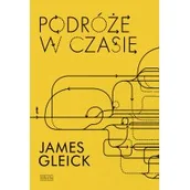 Literatura popularno naukowa dla młodzieży - PODRÓŻE W CZASIE James Gleick - miniaturka - grafika 1