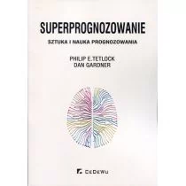 CeDeWu Superprognozowanie - Tetlock Philip E., Dan Gardner - Poradniki psychologiczne - miniaturka - grafika 1