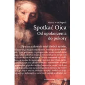 Religia i religioznawstwo - Salwator Marko Ivan Rupnik Spotkać Ojca. Od upokorzenia do pokory - miniaturka - grafika 1