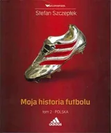 Wywiady - Moja Historia Futbolu. Tom 2. Polska - miniaturka - grafika 1
