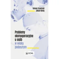 Powieści i opowiadania - Problemy okołooperacyjne u osób w wieku podeszłym - miniaturka - grafika 1