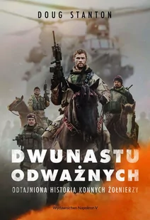 Dwunastu odważnych. Odtajniona historia konnych żołnierzy - E-booki - historia - miniaturka - grafika 1