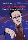 E-booki - biografie - Anioł i twardziel. Biografia Romana Wilhelmiego - miniaturka - grafika 1