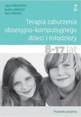 Psychologia - Terapia zaburzenia obsesyjno-kompulsyjnego dzieci i młodzieży. Poradnik pacjenta - Audra Langley - miniaturka - grafika 1