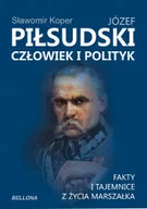 Biografie i autobiografie - Józef Piłsudski. Człowiek i polityk - miniaturka - grafika 1