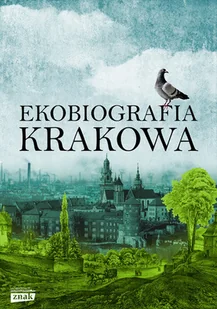 Ekobiografia Krakowa - Nauki przyrodnicze - miniaturka - grafika 1