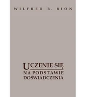 Psychologia - Wilfred R. Bion Uczenie się na podstawie doświadczenia (wyd. II) 978-83-62651-75-7 - miniaturka - grafika 1