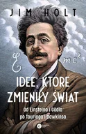 Podręczniki dla szkół wyższych - Idee Które Zmieniły Świat Od Einsteina I Godla Po Turinga I Dawkinsa Holt Jim - miniaturka - grafika 1