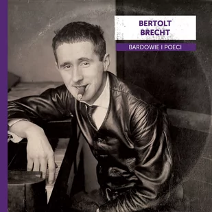 Bardowie i poeci Bertolt Brecht - Poezja śpiewana - miniaturka - grafika 1