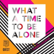 Audiobooki obcojęzyczne - What a Time to be Alone - miniaturka - grafika 1