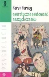 Karen Horney Neurotyczna osobowość naszych czasów - Psychologia - miniaturka - grafika 1