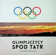 Felietony i reportaże - Olimpijczycy spod Tatr - miniaturka - grafika 1