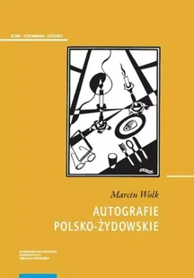 Autografie polsko-żydowskie - Marcin Wołk - książka - Biografie i autobiografie - miniaturka - grafika 1