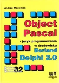 Object Pascal - Język Programowania w Środowisku Borland Delphi 2.0 - Systemy operacyjne i oprogramowanie - miniaturka - grafika 1