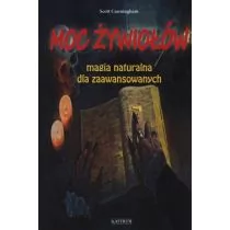 Moc żywiołów. Magia naturalna dla zaawansowanych - SCOT CUNNINGHAM