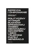 Filozofia i socjologia - Szpryca i chipowanie Polityczny wymiar ruchów sprzeciwu wobec obowiązku szczepień i sieci telefonii piątej generacji - Przemysław Witkowski - miniaturka - grafika 1