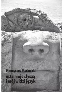 Usta moje słyszą i mój widzi język - Poezja - miniaturka - grafika 1