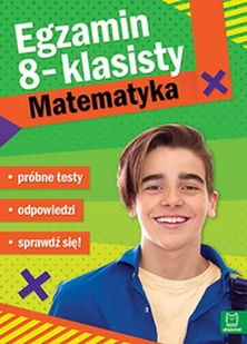 zbiorowe Opracowanie Egzamin ósmoklasisty MATEMATYKA - próbne testy - Matematyka - miniaturka - grafika 1