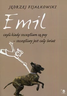 ARS SCRIPTI-2 Emil, czyli kiedy szczęśliwe są psy, szczęśliwy jest cały świat Jędrzej Fijałkowski - Literatura przygodowa - miniaturka - grafika 3