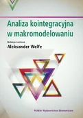 Podręczniki dla szkół wyższych - Welfe Aleksander Analiza kointegracyjna w makromodelowaniu - mamy na stanie, wyślemy natychmiast - miniaturka - grafika 1