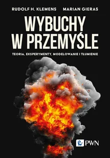 Wybuchy w przemyśle - Marian Gieras, Rudolf Klemens - książka - Chemia - miniaturka - grafika 1