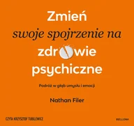 Audiobooki - poradniki - Zmień swoje spojrzenie na zdrowie psychiczne - miniaturka - grafika 1