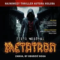 Audiobooki - kryminał, sensacja, thriller - Metatron. Zabija, aby obudzić Boga - miniaturka - grafika 1