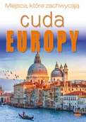 Albumy krajoznawcze - Cuda Europy. Miejsca, które zachwycają - Dawid Lasociński, Izabela Wojtyczka, Paweł Wojtyczka - książka - miniaturka - grafika 1