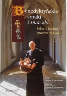 Benedyktyńskie smaki i smaczki. Sekrety kuchni opactwa w Tyńcu - Kuchnia polska - miniaturka - grafika 4