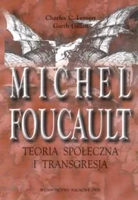 Michel Foucault. Teoria społeczna i transgresja - Filozofia i socjologia - miniaturka - grafika 1