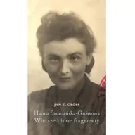 Poezja - Austeria Hanna Szumańska-Gross. Wiersze i inne fragmenty - Jan Tomasz Gross - miniaturka - grafika 1
