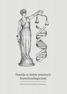 E-booki - podręczniki - Temida w dobie rewolucji biotechnologicznej wybrane problemy bioprawa Oktawian Nawrot Agata Wnukiewicz-Kozłowska PDF) - miniaturka - grafika 1