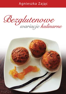 Bezglutenowe wariacje kulinarne Agnieszka Zając - E-booki - kuchnia i diety - miniaturka - grafika 2