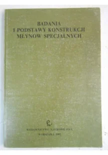 Badania i podstawy konstrukcji młynów specjalnych - Książki o kulturze i sztuce - miniaturka - grafika 1